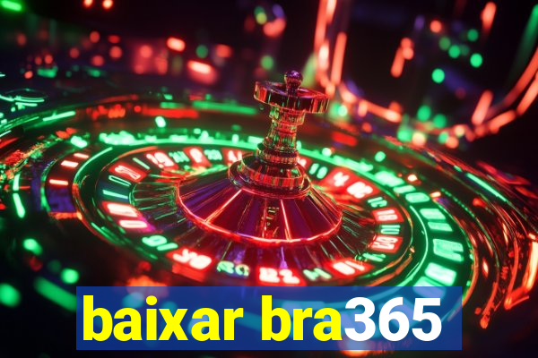 baixar bra365